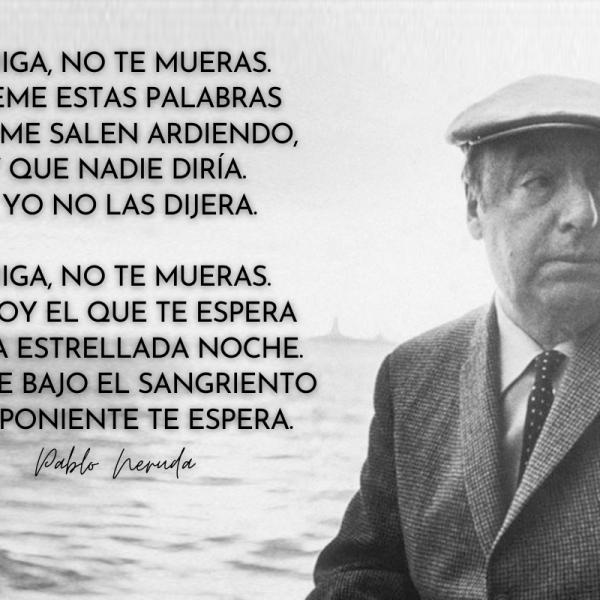 Los icónicos poemas de Pablo Neruda que dejaron huella en la historia literaria