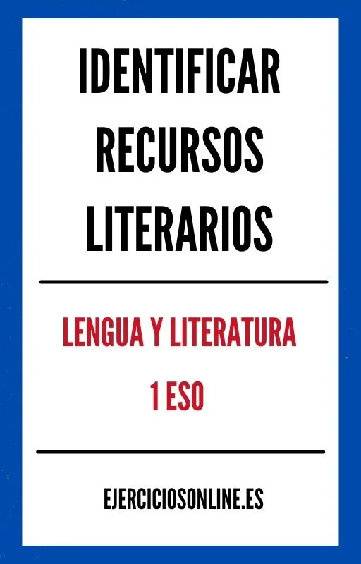 Descubriendo los secretos de la literatura: Ejercicios de identificación de recursos literarios para alumnos de 1º de ESO (PDF con soluciones)